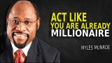 Act As If You Are A Millionaire - Myles Munroe Motivation