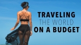 How to Travel Cheap: 21 Tips for Traveling the World on a Budget |...
