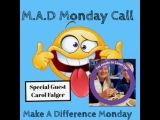 MAD Monday Call with Special Guest Carol Falger