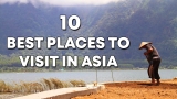 Top 10 Best Places To Visit In Asia