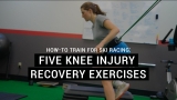 How-To Train: 5 Knee Injury Recovery Exercises