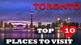 Top 10 Places To Visit In Toronto