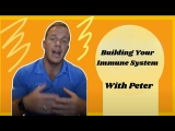 Building Up Your Immune System With Peter