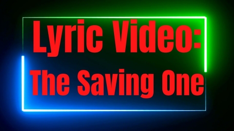 The Saving One - Lyric Video