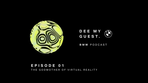 DEE MY GUEST #01 | The Godmother of Virtual Reality | BMW Podcast