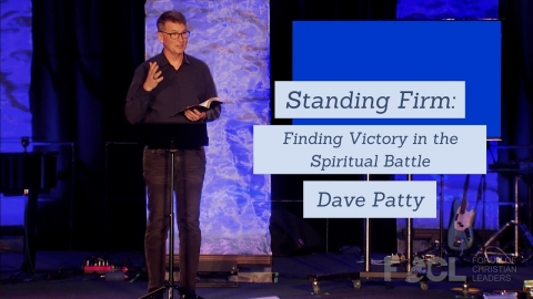 Standing Firm: Finding Victory in the Spiritual Battle - Dave Patty