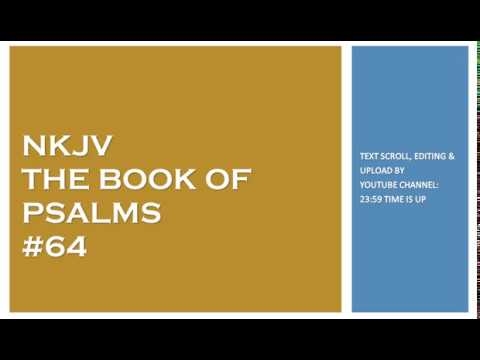 Psalm 64 - NKJV - (Audio Bible & Text)