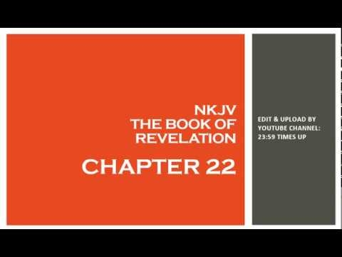 Revelation 22 - NKJV  - (Audio Bible & Text)