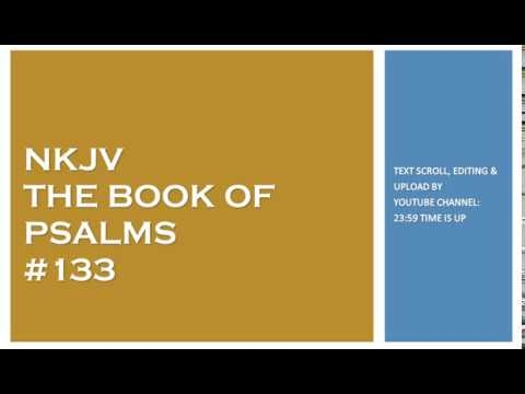 Psalm 133 - NKJV - (Audio Bible & Text)