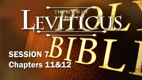 Leviticus Session 7 of 16 (Chapters 11&12) with Chuck Missler