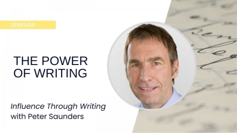 Influence Through Writing: The Power of Writing -- Peter Saunders