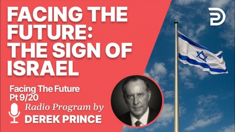 Facing the Future 9 of 20 - The Sign of Israel