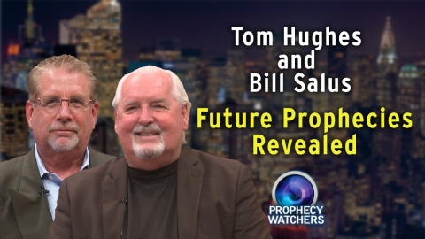 Tom Hughes and Bill Salus: Future Prophecies Revealed