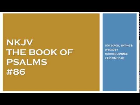 Psalm 86 - NKJV - (Audio Bible & Text)