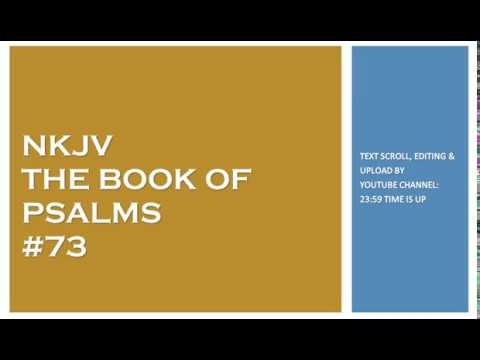 Psalm 73 - NKJV - (Audio Bible & Text)