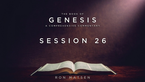 Genesis Session 26 of 41 (Chapter 27) - A Comprehensive Commentary by...