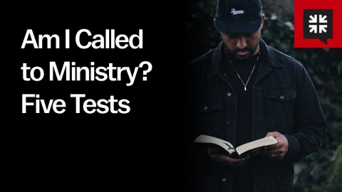 Am I Called to Ministry? Five Tests