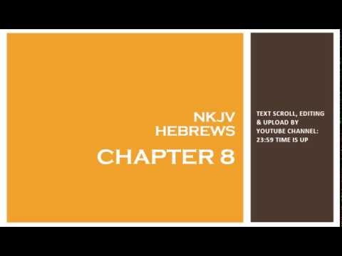 Hebrews 8 - NKJV - (Audio Bible & Text)