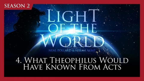 Light of the World (Season 2) | 4. What Theophilus Would Have Known...