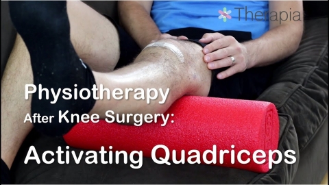 Physiotherapy After Knee Surgery, Activating Quadriceps