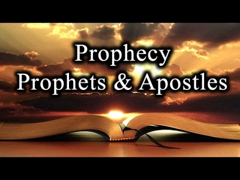 Prophecy, Prophets, & Apostles