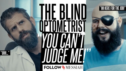 The blind eye Doctor - Judgement and Mercy  - Follow Messiah #14