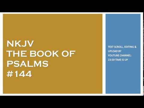 Psalm 144 - NKJV - (Audio Bible & Text)