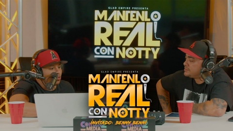 MANTENLO REAL CON NOTTY (S2 | E11) feat Benny Benni