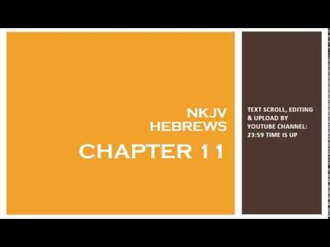 Hebrews 11 - NKJV - (Audio Bible & Text)