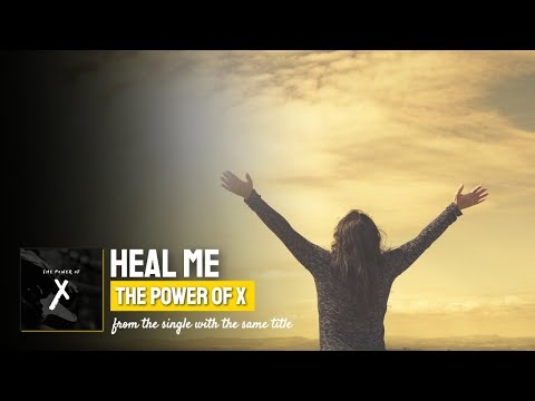 Heal Me  ▶️  The Power of X ◀️  Lyric Video on YouTube