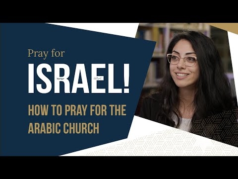 Praying for the Arabic Church in Israel - Prayer for Israel Podcast #4