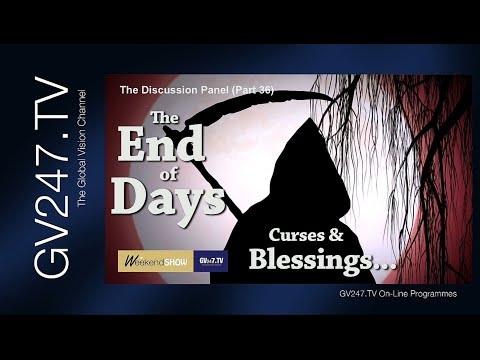 235 The End of Days - CURSES & BLESSINGS!
