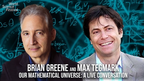 Our Mathematical Universe: Brian Greene & Max Tegmark