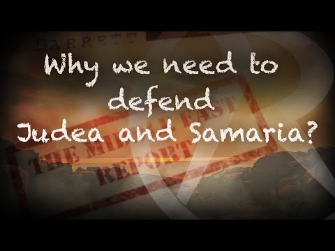 The Middle East Report - Why we need to defend Judea and Samaria