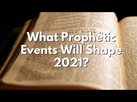 Behind the headlines - What Prophetic Events Will Shape 2021