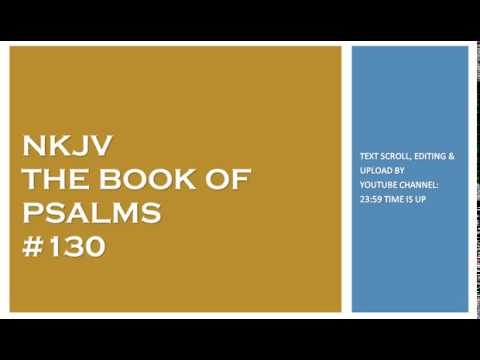Psalm 130 - NKJV - (Audio Bible & Text)