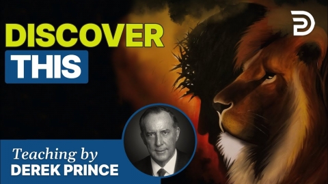The Lion Of Judah: You Must Know This Lesson - Derek Prince