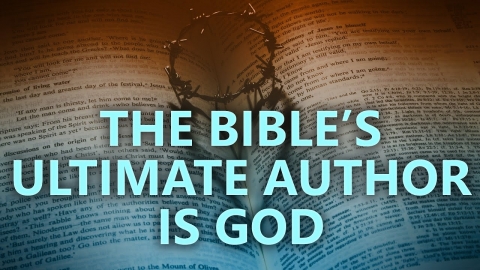 The Bible's ultimate author is God