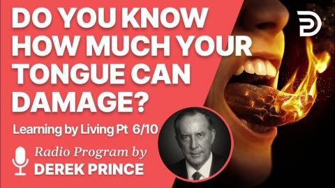 Learning By Living 6 of 10 - Control of the Tongue