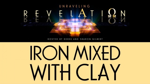 Unraveling Revelation: Iron Mixed With Clay