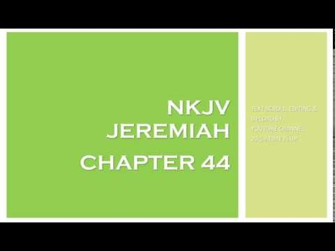 Jeremiah 44 - NKJV (Audio Bible & Text)