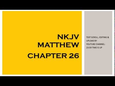 Matthew 26 - NKJV (Audio Bible & Text)