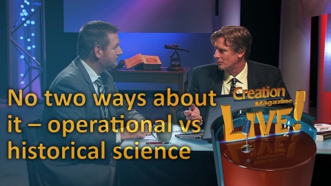 No two ways about it: Operational vs historical science (Creation...