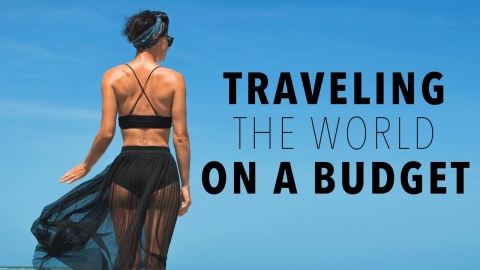 How to Travel Cheap: 21 Tips for Traveling the World on a Budget |...