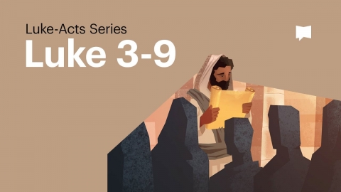 Gospel of Luke Ch. 3-9