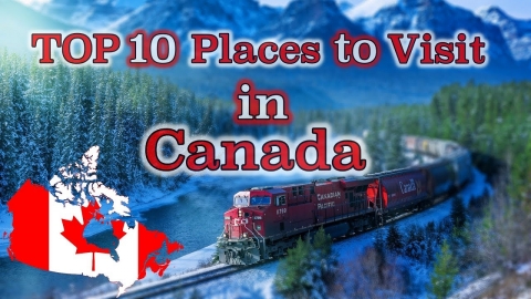 Top 10 Places to Visit in Canada