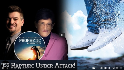 Prophetic Perspectives: The Rapture Under Attack!