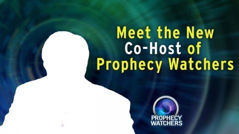 Meet the New Co-Host of Prophecy Watchers!