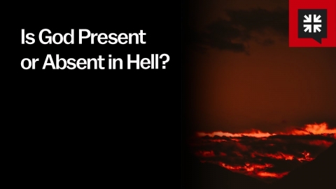 Is God Present or Absent in Hell?