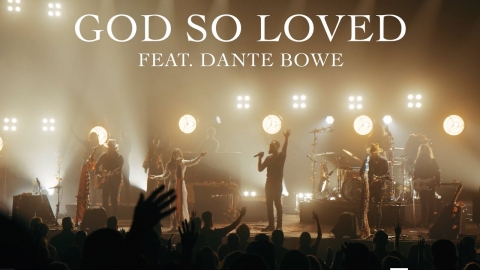 We The Kingdom - God So Loved (with Dante Bowe)...